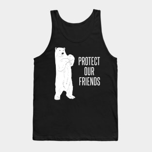 Protect our friends polar bears Tank Top